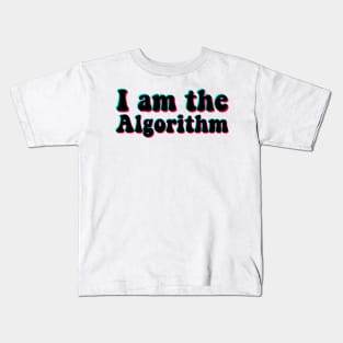 I Am the Algorithm Tik Tok Kids T-Shirt